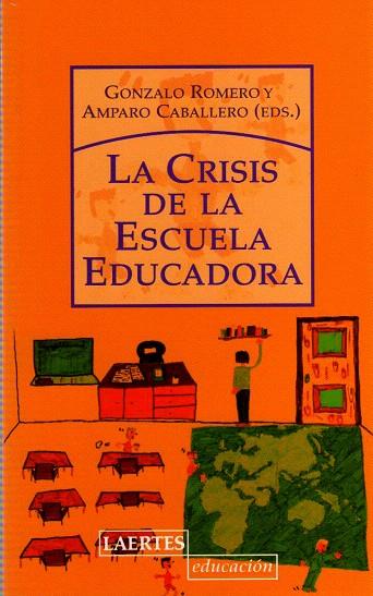 LA CRISIS DE LA ESCUELA EDUCADORA | 9788475846583 | ROMERO,GONZALO/CABALLERO,AMPARO | Llibreria Geli - Llibreria Online de Girona - Comprar llibres en català i castellà