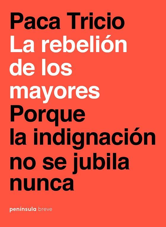 LA REBELIÓN DE LOS MAYORES.PORQUE LA INDIGNACIÓN NO SE JUBILA NUNCA | 9788499427348 | TRICIO,PACA | Llibreria Geli - Llibreria Online de Girona - Comprar llibres en català i castellà