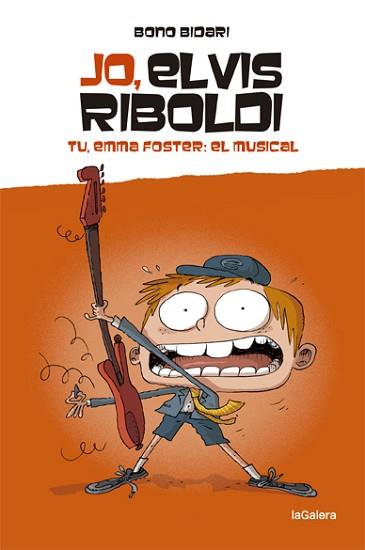 JO,ELVIS RIBOLDI.TU,EMMA FOSTER:EL MUSICAL | 9788424669232 | BIDARI,BONO | Libreria Geli - Librería Online de Girona - Comprar libros en catalán y castellano