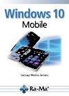 WINDOWS 10 MOBILE | 9788499646008 | MEDINA SERRANO,SANTIAGO | Llibreria Geli - Llibreria Online de Girona - Comprar llibres en català i castellà