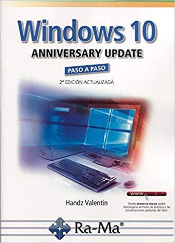 WINDOWS 10 ANNIVERSARY UPDATE PASO A PASO(2ª EDICION ACTUALIZADA 2016) | 9788499646855 | VALENTIN,HANDZ | Llibreria Geli - Llibreria Online de Girona - Comprar llibres en català i castellà