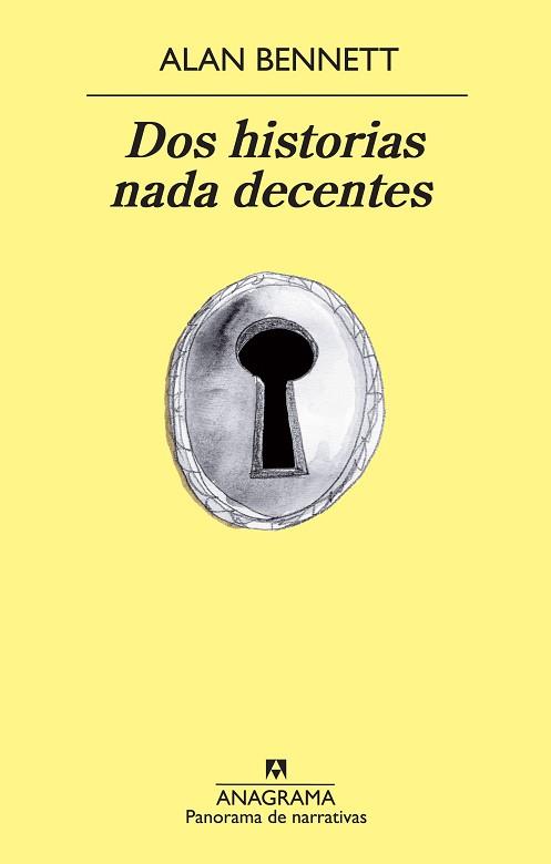 DOS HISTORIAS NADA DECENTES | 9788433978561 | BENNETT,ALAN | Llibreria Geli - Llibreria Online de Girona - Comprar llibres en català i castellà