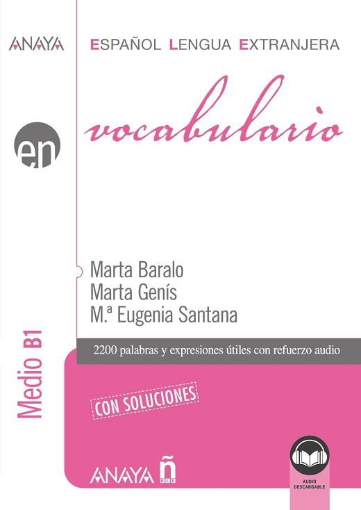 VOCABULARIO. NIVEL MEDIO B1 (ED. 2021) | 9788414315781 | BARALO OTTONELLO, MARTA/GENÍS PEDRA, MARTA/SANTANA ROLLÁN, Mª EUGENIA | Llibreria Geli - Llibreria Online de Girona - Comprar llibres en català i castellà