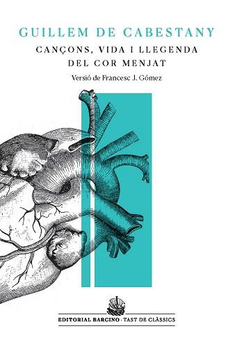 CANÇONS,VIDA I LLEGENDA DEL COR MENJAT | 9788416726219 | DE CABESTANY, GUILLEM | Llibreria Geli - Llibreria Online de Girona - Comprar llibres en català i castellà