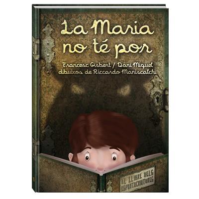 LA MARIA NO TE POR | 9788494154430 | GISBERT,FRANCESC/MIQUEL,DANI | Libreria Geli - Librería Online de Girona - Comprar libros en catalán y castellano