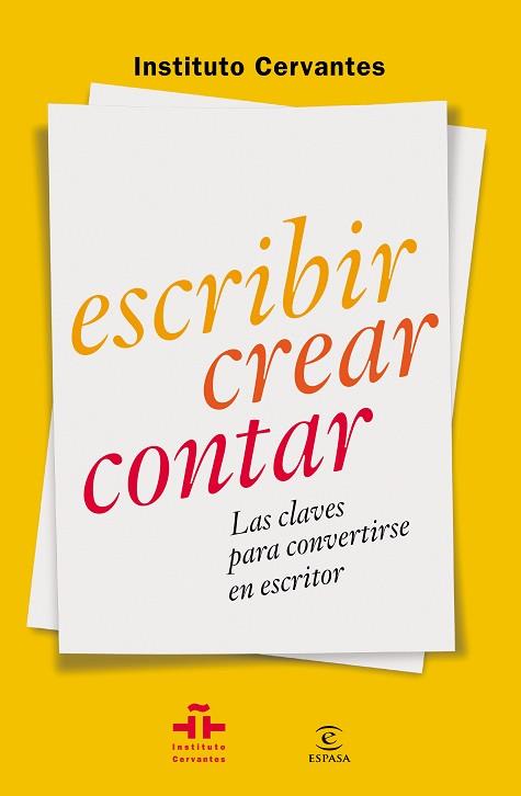 ESCRIBIR,CREAR,CONTAR.LAS CLAVES PARA CONVERTIRSE EN ESCRITOR  | 9788467042054 | INSTITUTO CERVANTES | Libreria Geli - Librería Online de Girona - Comprar libros en catalán y castellano