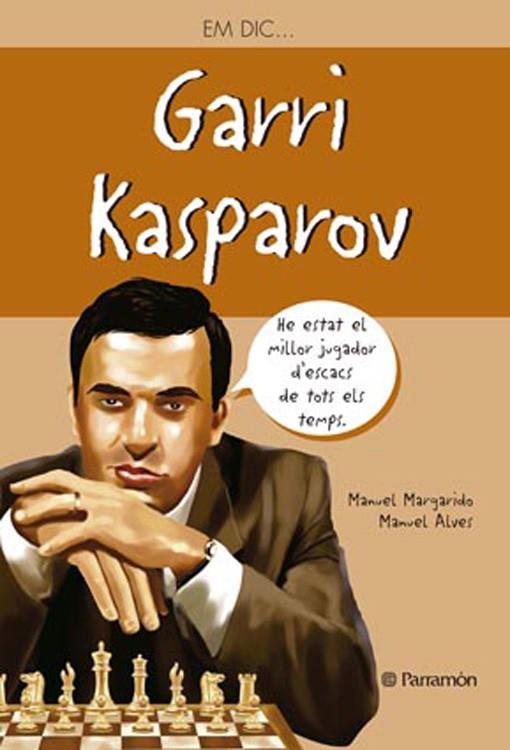 EM DIC GARRI KASPAROV | 9788434240896 | MARGARIDO,MANUEL/ALVES,MANUEL | Llibreria Geli - Llibreria Online de Girona - Comprar llibres en català i castellà