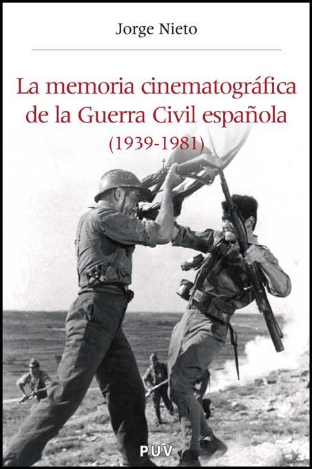 LA MEMORIA CINEMATOGRAFICA DE LA GUERRA CIVIL ESPAÑOLA (193 | 9788437069074 | NIETO,JORGE | Llibreria Geli - Llibreria Online de Girona - Comprar llibres en català i castellà