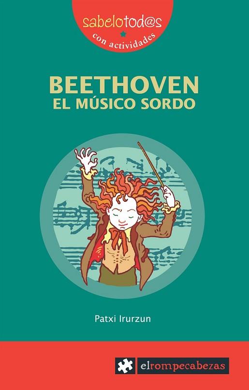 BEETHOVEN EL MUSICO SORDO | 9788496751415 | IRURZUN,PATXI | Libreria Geli - Librería Online de Girona - Comprar libros en catalán y castellano