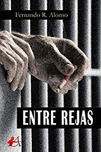 ENTRE REJAS | 9788417784362 | RAJA ALONSO, FERNANDO | Libreria Geli - Librería Online de Girona - Comprar libros en catalán y castellano