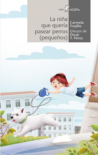 LA NIñA QUE QUERíA PASEAR PERROS (PEQUEñOS) | 9788491420903 | TRUJILLO,CARMELA | Libreria Geli - Librería Online de Girona - Comprar libros en catalán y castellano