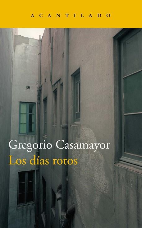 LOS DÍAS ROTOS | 9788417346362 | CASAMAYOR,GREGORIO | Llibreria Geli - Llibreria Online de Girona - Comprar llibres en català i castellà