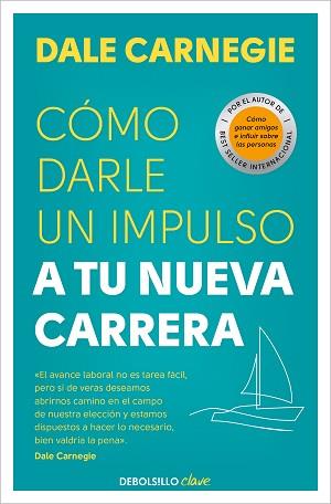 CÓMO DARLE UN IMPULSO A TU NUEVA CARRERA | 9788466370691 | CARNEGIE,DALE | Llibreria Geli - Llibreria Online de Girona - Comprar llibres en català i castellà