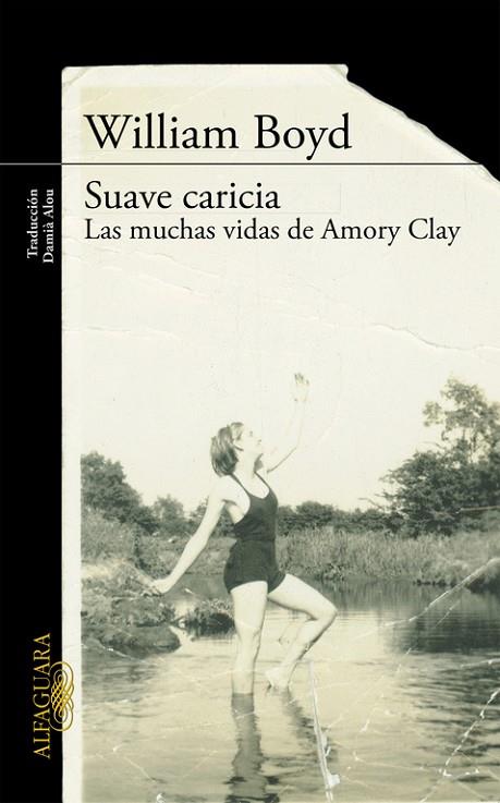 SUAVE CARICIA.LAS MUCHAS VIDAS DE AMORY CLAY | 9788420412160 | BOYD,WILLIAM | Libreria Geli - Librería Online de Girona - Comprar libros en catalán y castellano