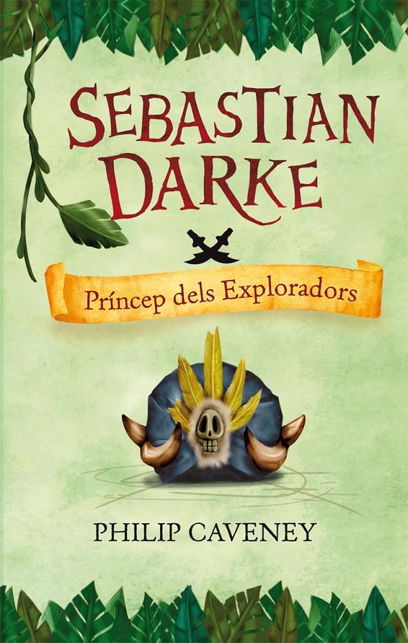 SEBASTIAN DARKE.PRINCEP DELS EXPLORADORS | 9788498244427 | CAVENEY,PHILIP | Llibreria Geli - Llibreria Online de Girona - Comprar llibres en català i castellà