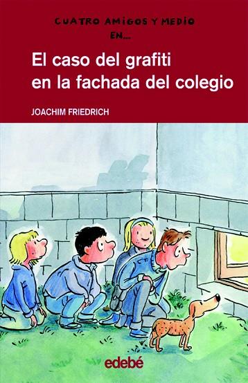 EL CASO DEL GRAFITI EN LA FACHADA DEL COLEGIO | 9788423657940 | FRIEDRICH,JOACHIM | Llibreria Geli - Llibreria Online de Girona - Comprar llibres en català i castellà