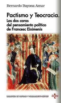 PACTISMO Y TEOCRACIA:LAS DOS CARAS DEL PENSAMIENTO POLÍTICO DE FRANÇESC EIXIMENIS | 9788430977925 | BAYONA AZNAR,BERNARDO | Libreria Geli - Librería Online de Girona - Comprar libros en catalán y castellano