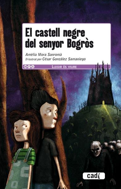 EL CASTELL NEGRE DEL SENYOR BOGROS | 9788447440368 | MORA SANROMA,AMELIA | Llibreria Geli - Llibreria Online de Girona - Comprar llibres en català i castellà