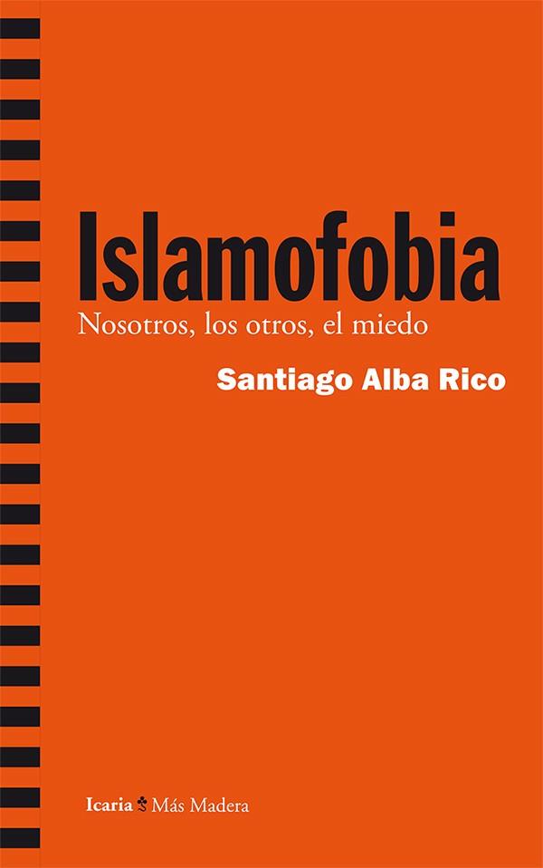 ISLAMOFOBIA | 9788498886610 | ALBA RICO,SANTIAGO | Libreria Geli - Librería Online de Girona - Comprar libros en catalán y castellano