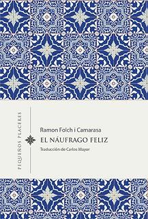 EL NÁUFRAGO FELIZ | 9788412401943 | FOLCH I CAMARASA,RAMON | Llibreria Geli - Llibreria Online de Girona - Comprar llibres en català i castellà