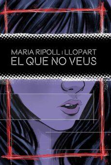 EL QUE NO VEUS | 9788419415042 | RIPOLL,MARINA | Llibreria Geli - Llibreria Online de Girona - Comprar llibres en català i castellà