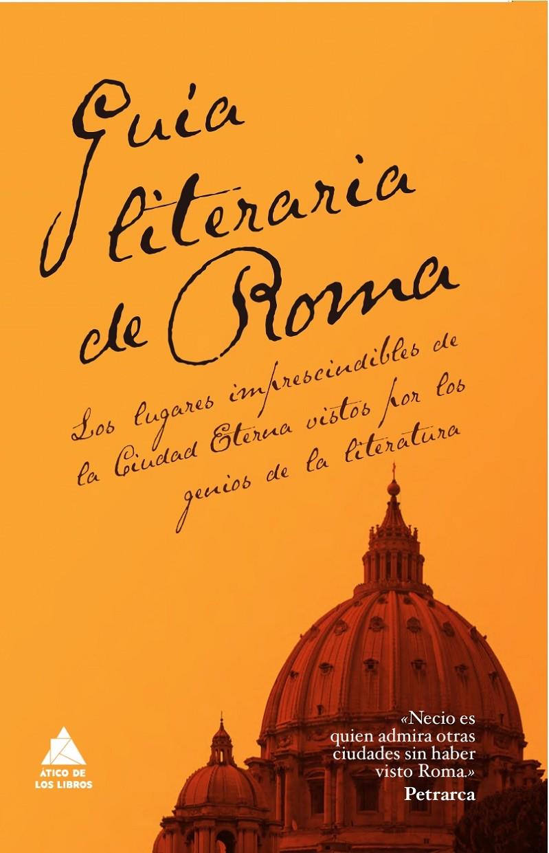 GUIA LITERARIA DE ROMA | 9788493780937 | ESTRABÓN/DE MONTAIGNE, MICHEL/GIBBON, EDWARD/SMOLLETT, TOBÍAS/GOETHE, JOHANN WOLFGANG AMADEUS/DE CHA | Libreria Geli - Librería Online de Girona - Comprar libros en catalán y castellano