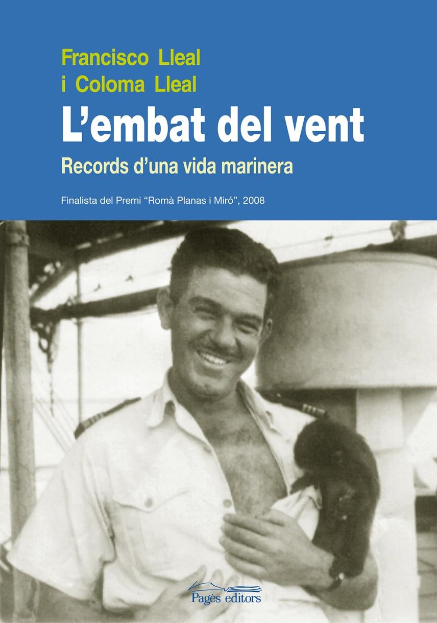 L'EMBAT DEL VENT.RECORDS D'UNA VIDA MARINERA | 9788497797702 | LEAL,FRANCISCO/LEAL,COLOMA | Libreria Geli - Librería Online de Girona - Comprar libros en catalán y castellano