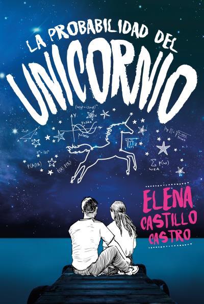 LA PROBABILIDAD DEL UNICORNIO | 9788416327386 | CASTILLO CASTRO,ELENA | Llibreria Geli - Llibreria Online de Girona - Comprar llibres en català i castellà