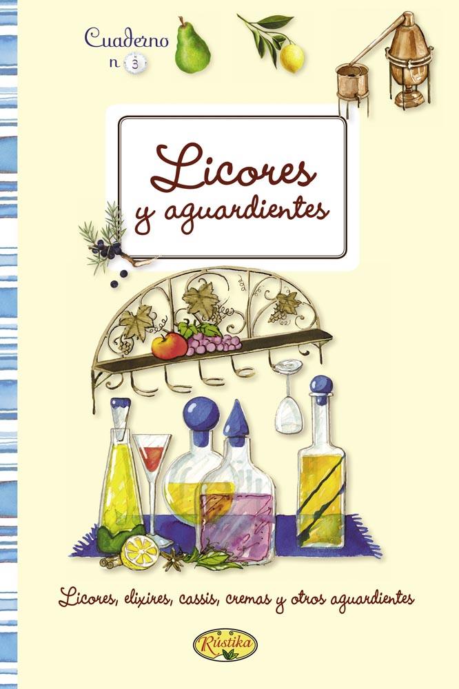 LICORES Y AGUARDIENTES CASEROS | 9788415401285 | TODOLIBRO, EQUIPO | Libreria Geli - Librería Online de Girona - Comprar libros en catalán y castellano