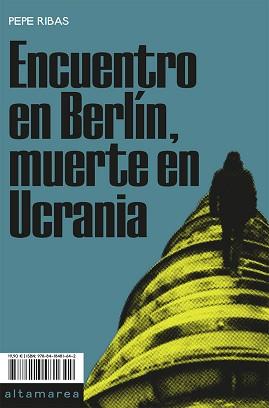 ENCUENTRO EN BERLÍN,MUERTE EN UCRANIA | 9788418481642 | RIBAS,PEPE | Llibreria Geli - Llibreria Online de Girona - Comprar llibres en català i castellà