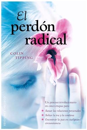 EL PERDON RADICAL | 9788497776776 | TIPPING,COLIN | Libreria Geli - Librería Online de Girona - Comprar libros en catalán y castellano