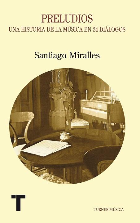 PRELUDIOS(UNA HISTORIA DE LA MUSICA EN 24 DIALOGOS) | 9788475064536 | MIRALLES HUETE,SANTIAGO | Libreria Geli - Librería Online de Girona - Comprar libros en catalán y castellano