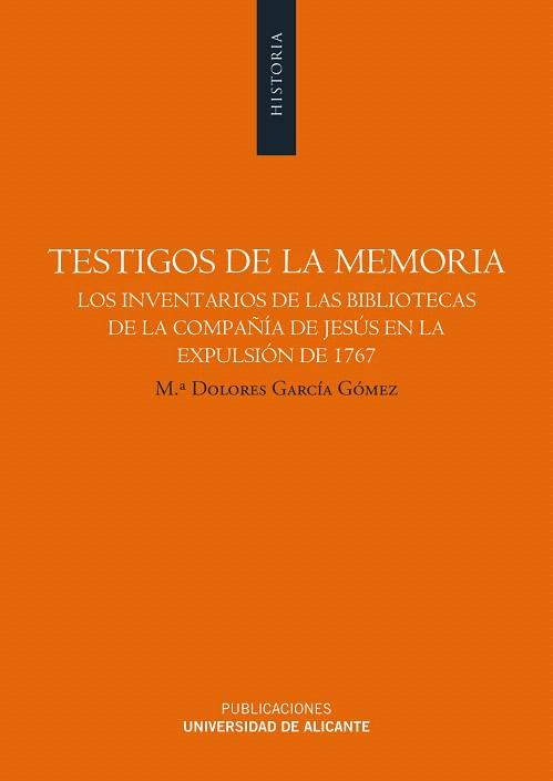 TESTIGOS DE LA MEMORIA.BIBLIOTECAS COMPAÑIA DE JESUS 1767 | 9788497171380 | GARCIA GOMEZ,Mª DOLORES | Llibreria Geli - Llibreria Online de Girona - Comprar llibres en català i castellà