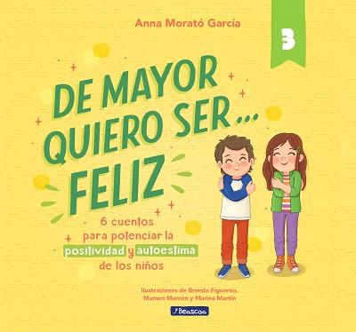 DE MAYOR QUIERO SER... FELIZ-3 | 9788448866358 | MORATÓ GARCÍA, ANNA | Llibreria Geli - Llibreria Online de Girona - Comprar llibres en català i castellà