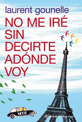 NO ME IRE SIN DECIRTE ADONDE VOY | 9788408100652 | GOUNELLE,LAURENT | Llibreria Geli - Llibreria Online de Girona - Comprar llibres en català i castellà