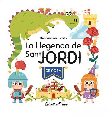 LA LLEGENDA DE SANT JORDI DE ROBA | 9788413897042 | GARCÍA PÉREZ, MARTA | Libreria Geli - Librería Online de Girona - Comprar libros en catalán y castellano