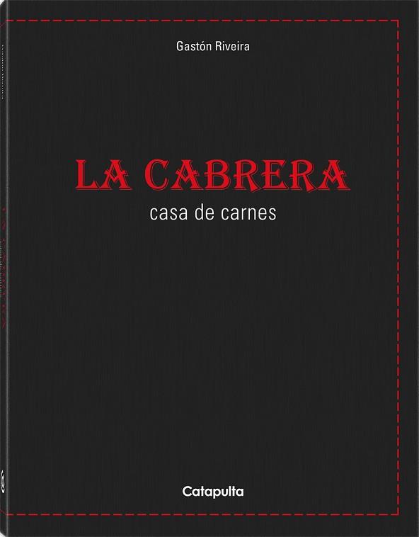 LA CABRERA.CASA DE CARNES | 9789876376327 | RIVEIRA,GASTÓN | Llibreria Geli - Llibreria Online de Girona - Comprar llibres en català i castellà