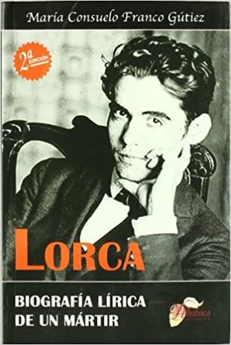 LORCA.BIOGRAFIA LIRICA DE UN MARTIR | 9788484549529 | FRANCO,MARIA CONSUELO | Libreria Geli - Librería Online de Girona - Comprar libros en catalán y castellano