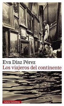 LOS VIAJEROS DEL CONTINENTE | 9788419738202 | DÍAZ PÉREZ,EVA | Llibreria Geli - Llibreria Online de Girona - Comprar llibres en català i castellà