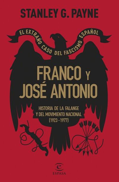 FRANCO Y JOSÉ ANTONIO. EL EXTRAÑO CASO DEL FASCISMO ESPAÑOL | 9788467072594 | PAYNE, STANLEY G. | Libreria Geli - Librería Online de Girona - Comprar libros en catalán y castellano