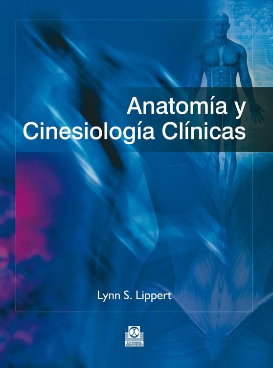 ANATOMÍA Y CINESIOLOGÍA CLÍNICAS | 9788499104300 | LIPPERT,LYNN S. | Llibreria Geli - Llibreria Online de Girona - Comprar llibres en català i castellà