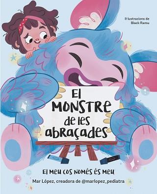 EL MONSTRE DE LES ABRAÇADES. EL MEU COS NOMÉS ÉS MEU | 9788448869878 | LÓPEZ, MAR | Libreria Geli - Librería Online de Girona - Comprar libros en catalán y castellano