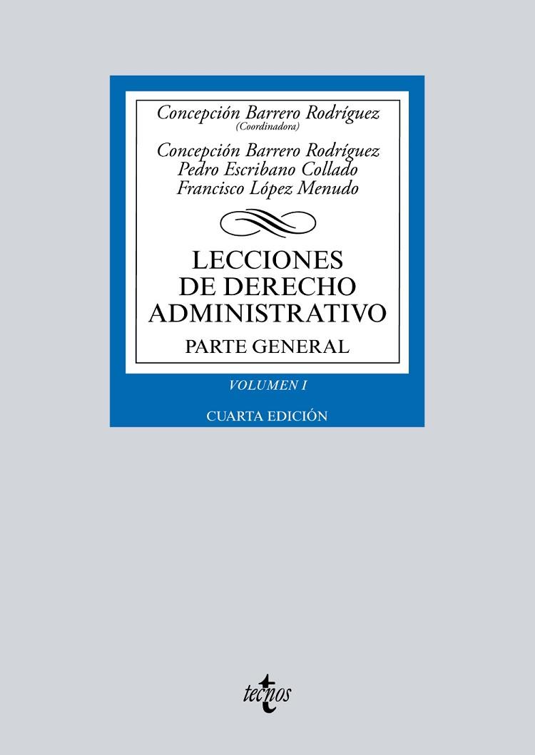 LECCIONES DE DERECHO ADMINISTRATIVO-1.PARTE GENERAL(4ª EDICION 2017)  | 9788430969951 | BARRERO RODRÍGUEZ,CONCEPCIÓN/ESCRIBANO COLLADO,PEDRO/LÓPEZ MENUDO,FRANCISCO | Llibreria Geli - Llibreria Online de Girona - Comprar llibres en català i castellà