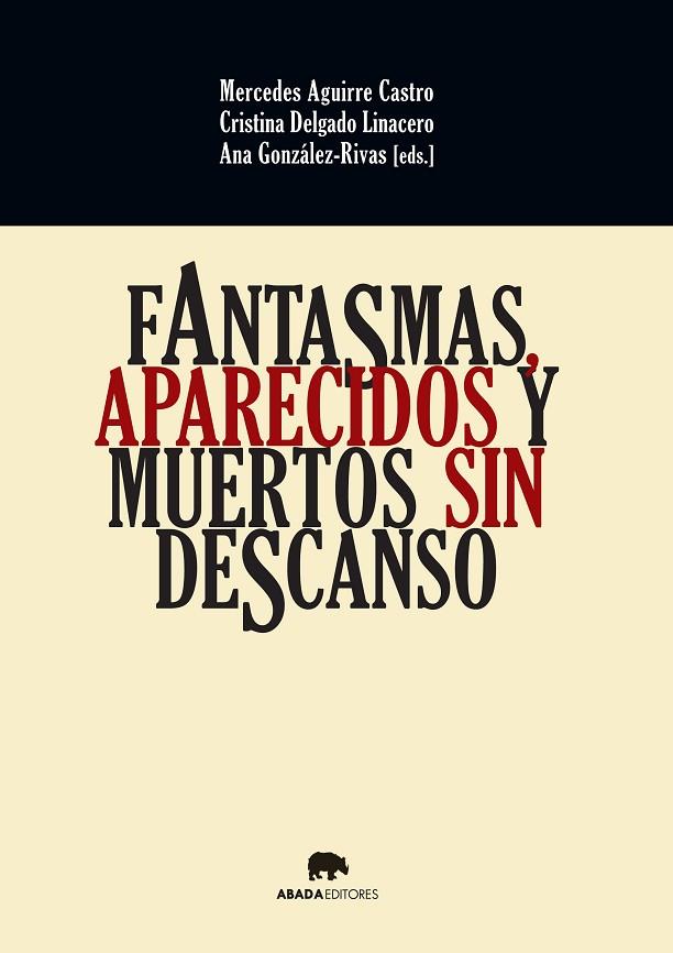 FANTASMAS,APARECIDOS Y MUERTOS SIN DESCANSO | 9788416160037 | AGUIRRE CASTRO,MERCEDES/DELGADO LINACERO,CRISTINA/GONZÁLEZ-RIVAS,ANA (EDS.) | Llibreria Geli - Llibreria Online de Girona - Comprar llibres en català i castellà