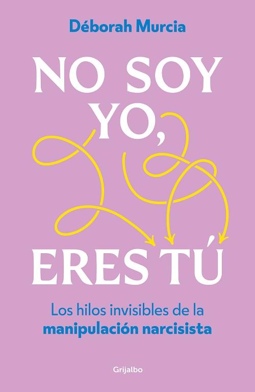 NO SOY YO,ERES TÚ | 9788425368042 | MURCIA, DÉBORAH | Libreria Geli - Librería Online de Girona - Comprar libros en catalán y castellano