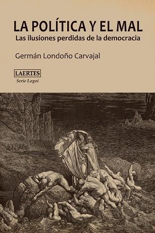 LA POLÍTICA Y EL MAL | 9788475849850 | LONDOÑO CARVAJAL,GERMÁN | Llibreria Geli - Llibreria Online de Girona - Comprar llibres en català i castellà