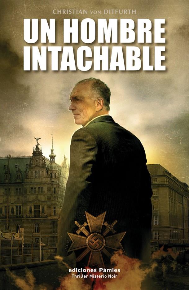 UN HOMBRE INTACHABLE | 9788496952317 | VON DITFURTH,CRISTIAN | Libreria Geli - Librería Online de Girona - Comprar libros en catalán y castellano