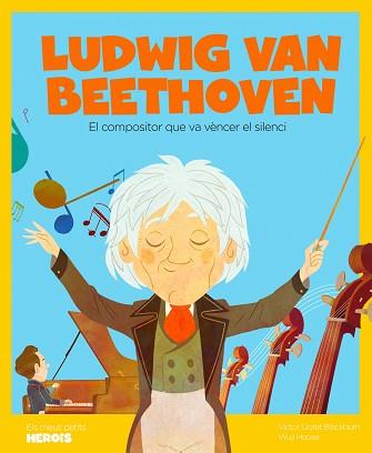 LUDWIG VAN BEETHOVEN.EL COMPOSITOR QUE VA VÈNCER EL SILENCI | 9788413610665 | LLORET BLACKBURN,VÍCTOR | Llibreria Geli - Llibreria Online de Girona - Comprar llibres en català i castellà