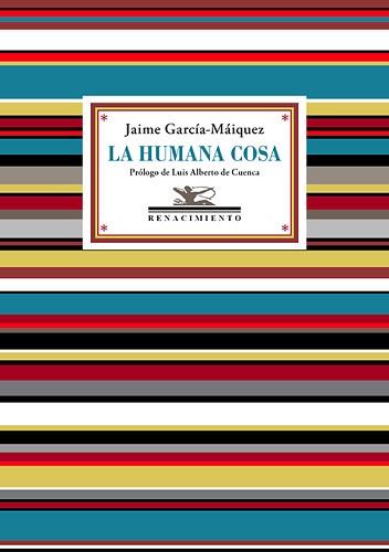 LA HUMANA COSA | 9788410148727 | GARCÍA-MÁIQUEZ, JAIME | Llibreria Geli - Llibreria Online de Girona - Comprar llibres en català i castellà