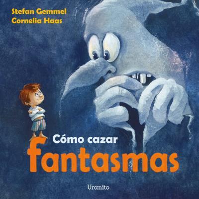 CÓMO CAZAR FANTASMAS | 9788416773305 | GEMMEL,STEFAN/HAAS,CORNELIA | Libreria Geli - Librería Online de Girona - Comprar libros en catalán y castellano